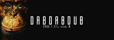 DABDABDAB 2006.7.27 Thu @ CLUB M